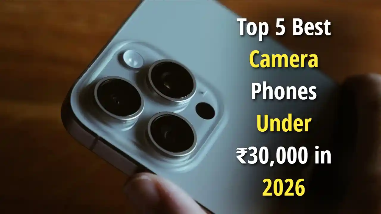 Top 5 Best Camera Phones Under ₹30,000 in 2026