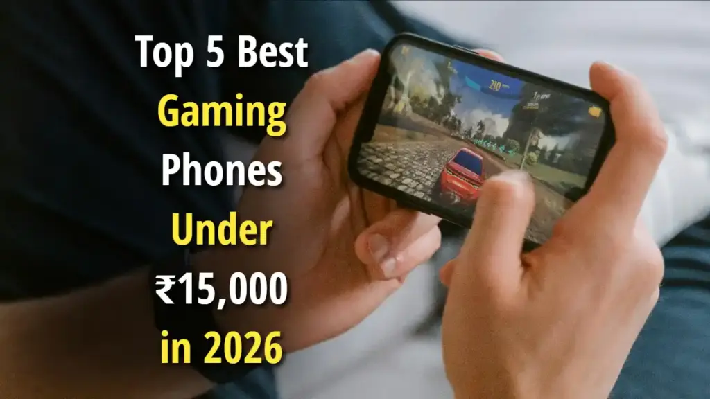 Top 5 Best Gaming Phones Under ₹15,000 in 2026