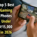 Top 5 Best Gaming Phones Under ₹15,000 in 2026